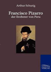 bokomslag Francisco Pizarro - der Eroberer von Peru