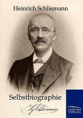 Heinrich Schliemann - Selbstbiographie, Häftad