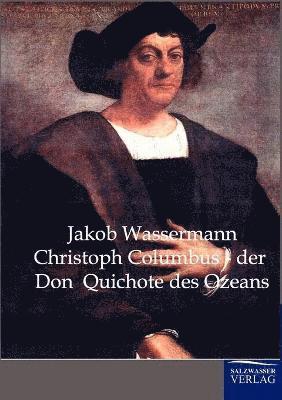 Christoph Columbus - der Don Quichote des Ozeans