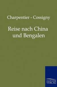 bokomslag Reise Nach China Und Bengalen