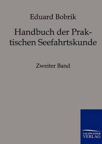 bokomslag Handbuch der Praktischen Seefahrtskunde