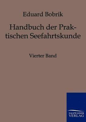 Handbuch der Praktischen Seefahrtskunde 1