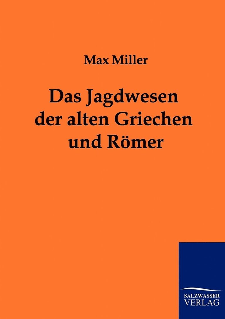 Das Jagdwesen der alten Griechen und Rmer 1