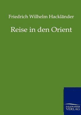 Reise in den Orient 1