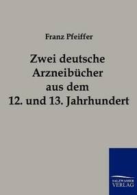bokomslag Zwei deutsche Arzneibücher aus dem 12. und 13. Jahrhundert