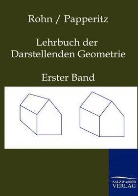 Karl Rohn, Erwin Papperitz - Lehrbuch der Darstellenden Geometrie, Häftad