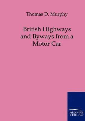 bokomslag British Highways and Byways from a Motor Car