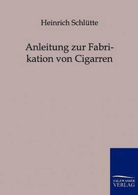 bokomslag Anleitung zur Fabrikation von Cigarren