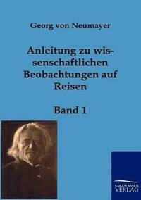 bokomslag Anleitung zu wissenschaftlichen Beobachtungen auf Reisen