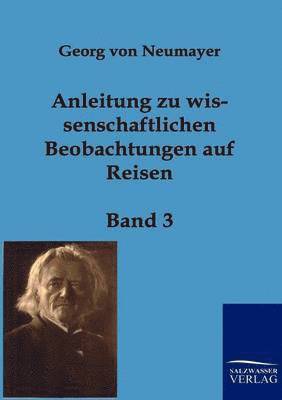 bokomslag Anleitung zu wissenschaftlichen Beobachtungen auf Reisen