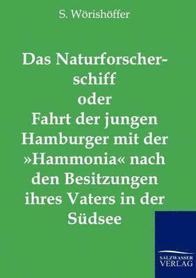 Naturforscherschiff oder Fahrt der jungen Hamburger mit der Hammonia nach den Besitzungen ihres Vaters in der Südsee
