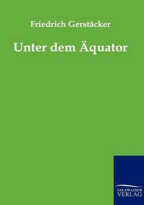 bokomslag Unter dem Äquator