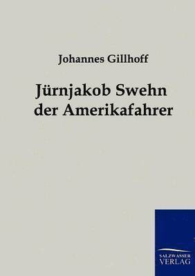 Jrnjakob Swehn der Amerikafahrer 1