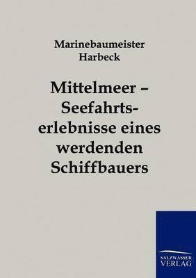 bokomslag Mittelmeer - Seefahrtserlebnisse eines werdenden Schiffbauers