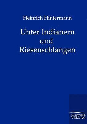 bokomslag Unter Indianern und Riesenschlangen