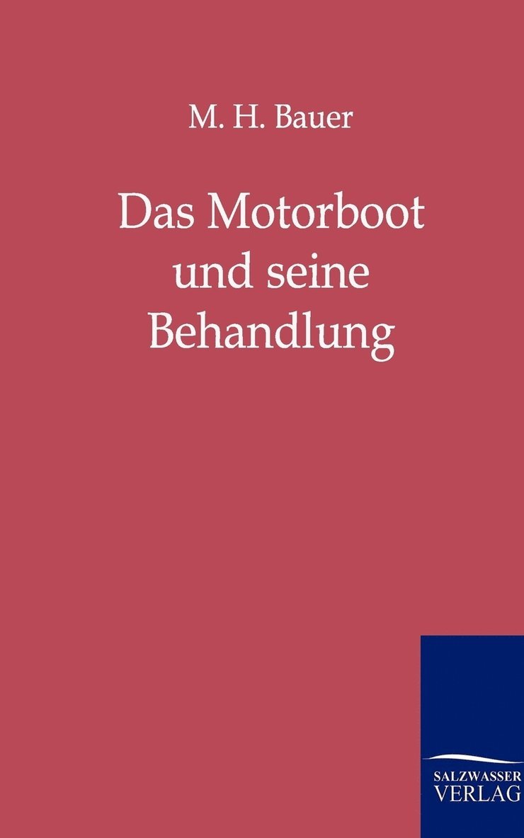 M H Bauer, M. H. Bauer - Motorboot Und Seine Behandlung, Häftad