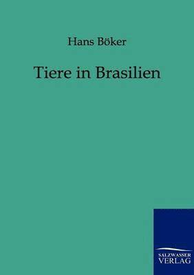 Hans Böker - Tiere in Brasilien, Häftad