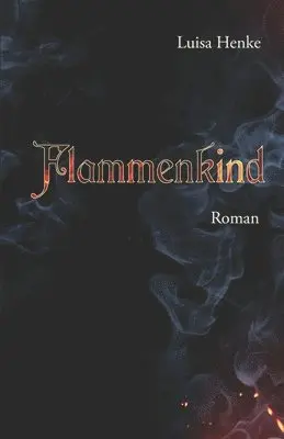 Luisa Henke - Flammenkind, Häftad. Tillgänglighet: Lägg i varukorg