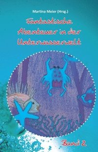 bokomslag Fantastische Abenteuer in der Unterwasserwelt - Band 2