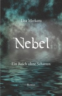 bokomslag Nebel - Ein Reich ohne Schatten