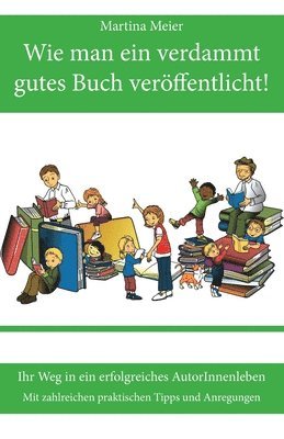 Martina Meier - Wie man ein verdammt gutes Buch veröffentlicht!, Häftad