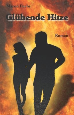 Maron Fuchs - Glühende Hitze, Häftad