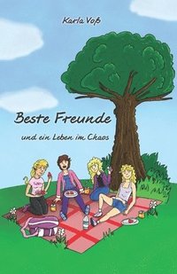 bokomslag Beste Freunde und ein Leben im Chaos