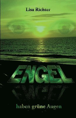 Lisa Richter - Engel haben grüne Augen, Häftad