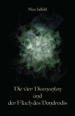 Die vier Diamanten und der Fluch des Dondrodis 1