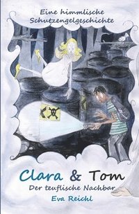 bokomslag Clara & Tom - Der teuflische Nachbar