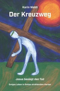 bokomslag Der Kreuzweg - Jesus besiegt den Tod