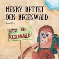 bokomslag Henry rettet den Regenwald