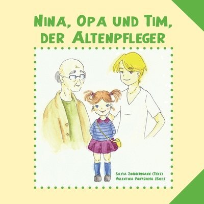 Nina, Opa und Tim, der Altenpfleger 1