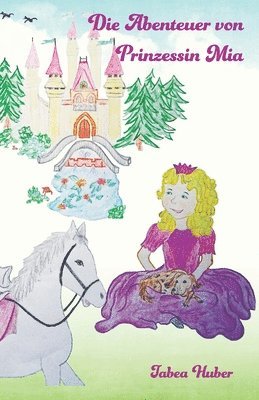 bokomslag Die Abenteuer von Prinzessin Mia