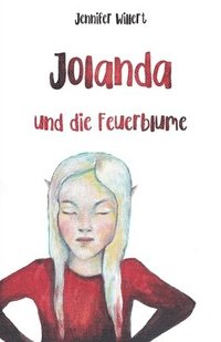 bokomslag Jolanda und die Feuerblume