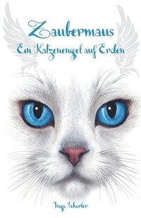 bokomslag Zaubermaus - Ein Katzenengel auf Erden