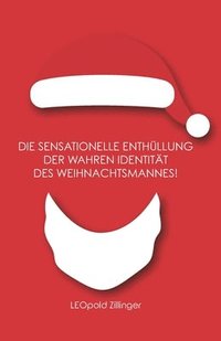bokomslag Die sensationelle Enthullung der wahren Identitat des Weihnachtsmannes!