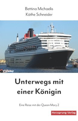 Käthe Schneider, Bettina Michaelis - Unterwegs mit einer Königin, Häftad