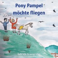 bokomslag Pony Pampel möchte fliegen