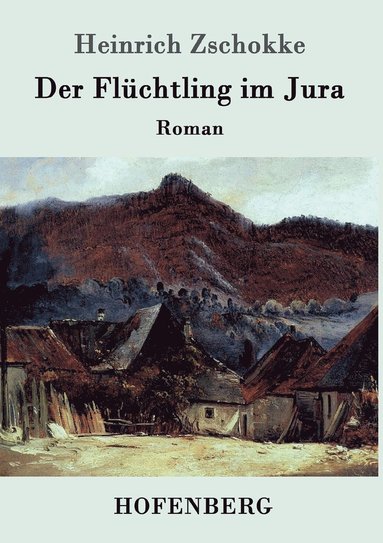 bokomslag Der Flchtling im Jura