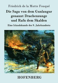 bokomslag Die Saga von dem Gunlaugur genannt Drachenzunge und Rafn dem Skalden