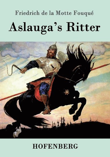 Friedrich de la Motte Fouqué - Aslauga's Ritter, Häftad
