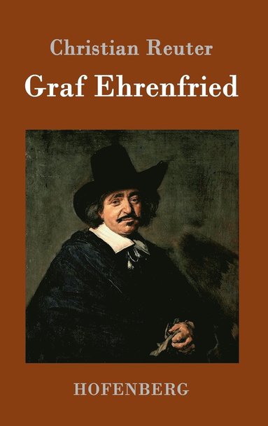 Christian Reuter - Graf Ehrenfried, Inbunden