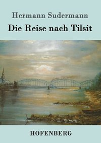 bokomslag Die Reise nach Tilsit