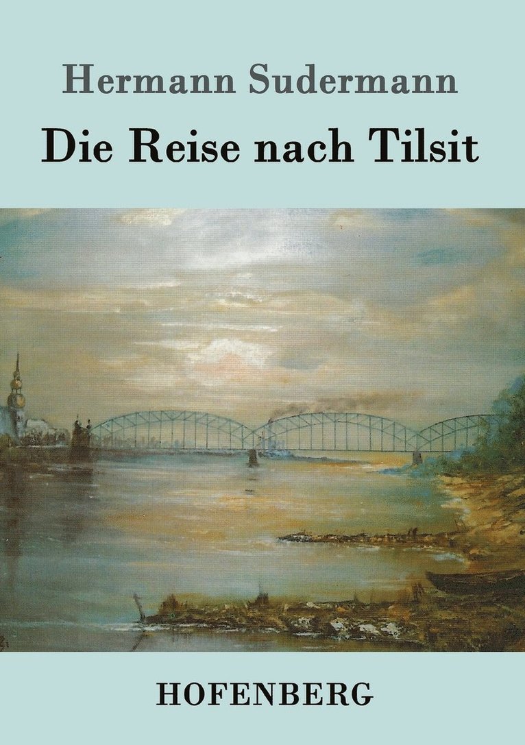 Die Reise nach Tilsit 1