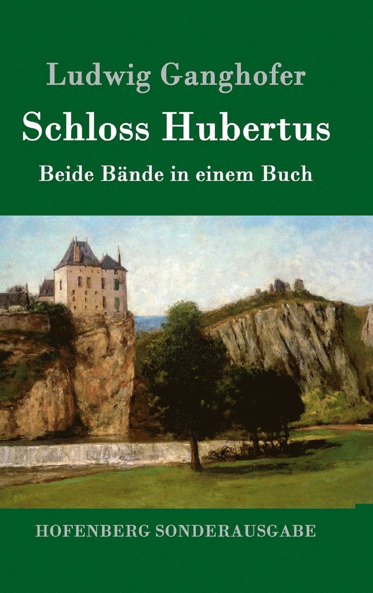 Ludwig Ganghofer - Schloss Hubertus, Inbunden