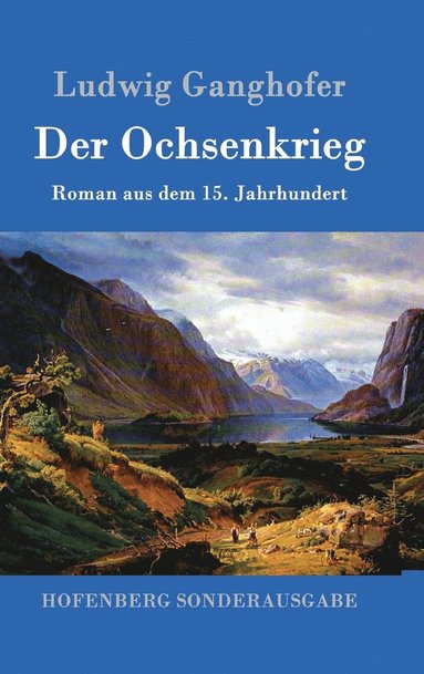 Ludwig Ganghofer - Ochsenkrieg, Inbunden