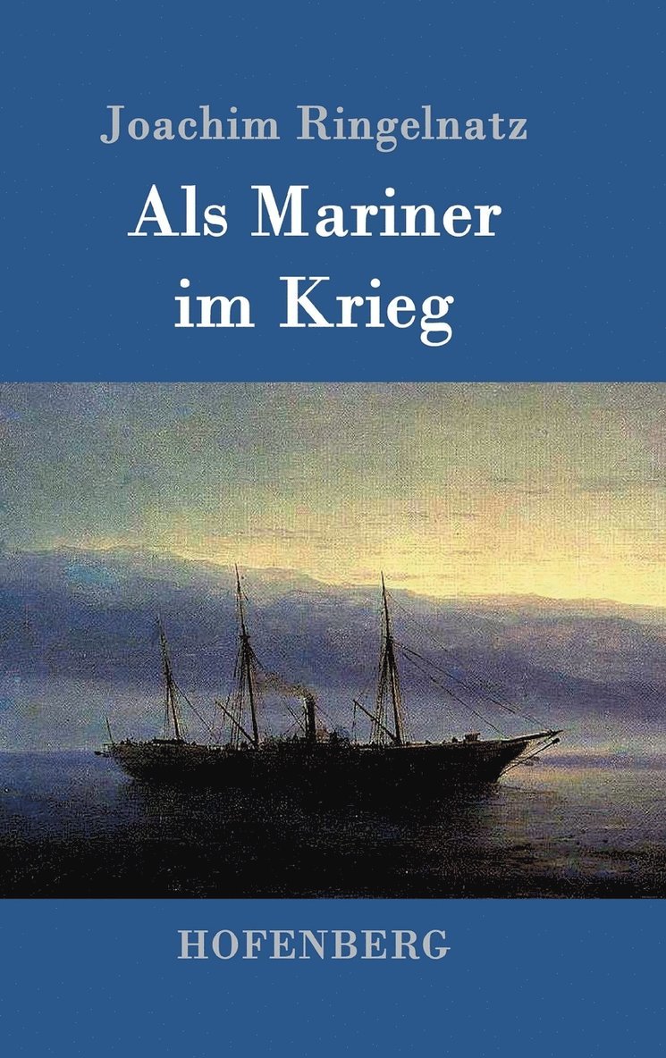 Joachim Ringelnatz, Joachim Ringelnatz - Als Mariner im Krieg, Inbunden