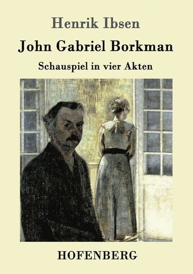 bokomslag John Gabriel Borkman