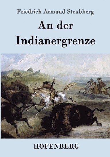 Friedrich Armand Strubberg - An der Indianergrenze, Häftad